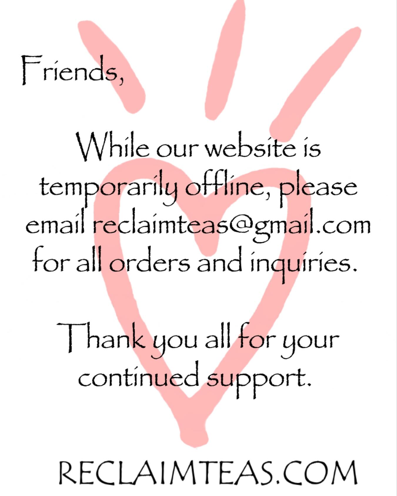 Thank you for your patience and support as we work out our website update. Urgent orders can be made directly through email. We’re still here with you! Always❤️

#reclaimteas #technicaldifficulties #gratitude #medicalmediumcommunity